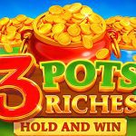 3 Pot Richies Hold and Win